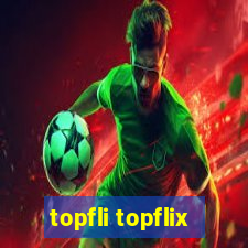 topfli topflix